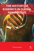 Cover: The History of Eugenics in Global Perspective - Anthem Press