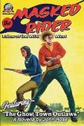 Cover: The Masked Rider-Tales of the Wild West Volume Four - Airship 27 Productions