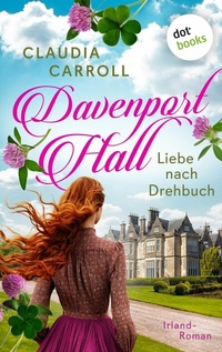 Abbildung von: Davenport Hall - Liebe nach Drehbuch - dotbooks