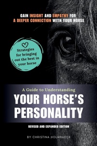 Abbildung von: A Guide to Understanding Your Horse's Personality - Christina Holmbaeck