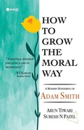 Cover: How to Grow the Moral Way: A Modern rendering of Adam Smith - Unknown