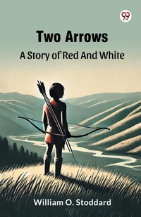 Enlarge image Cover: Two ArrowsA Story Of Red And White (Edition1) - Double 9 Books LLP