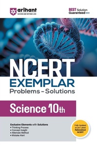 Enlarge image Cover: Arihant Ncert Exemplar Science 10th Problems & Solutions with Exclusive Elements Thinking Process, Concept Insight, Mistake Alert - Arihant Publications India Limited