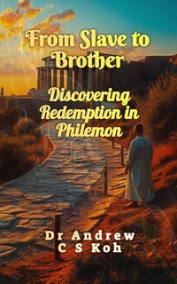 Abbildung von: From Slave to Brother (Bible Study, #5) - Dr Andrew C S Koh Publishing