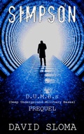 Cover: Simpson: D.U.M.B.s (Deep Underground Military Bases) - Prequel - Web of Life Solutions