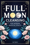 Cover: Full Moon Cleansing for Modern Magical Spaces (Moon Magic & Witchcraft, #1) - Witchy Moons Imprint