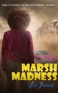 Cover: Marsh Madness (Cynthia Shade Mysteries, #2) - Lee James