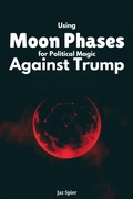 Cover: Using Moon Phases for Political Magic Against Trump (Moon Magic & Witchcraft, #4) - Witchy Moons Imprint