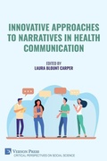 Cover: Innovative Approaches to Narratives in Health Communication - Vernon Press