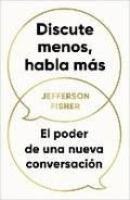 Cover: Discute menos, habla mas. El poder de una nueva conversacion / The Next Conversation: Argue Less, Talk More - Vintage Espanol