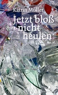 Cover: Jetzt blo&szlig; nicht heulen - Rotpunktverlag