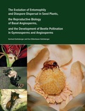 Cover: The Evolution of Entomophily and Diaspore Dispersal in Seed Plants, the Reproductive Biology of Basal Angiosperms, and the Development of Beetle Pollination in Gymnosperms and Angiosperms - tredition