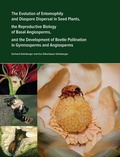 Cover: The Evolution of Entomophily and Diaspore Dispersal in Seed Plants, the Reproductive Biology of Basal Angiosperms, and the Development of Beetle Pollination in Gymnosperms and Angiosperms - tredition