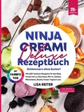 Abbildung von: Ninja Creami Deluxe Rezeptbuch - Schlemmern ohne Zucker! - tredition