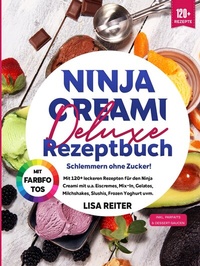 Abbildung von: Ninja Creami Deluxe Rezeptbuch - Schlemmern ohne Zucker! - tredition