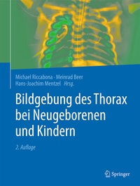 Abbildung von: Bildgebung des Thorax bei Neugeborenen und Kindern - Springer