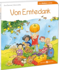 Abbildung von: Von Erntedank den Kindern erzählt - Butzon & Bercker