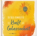 Cover: Dietrich Bonhoeffer: Die Kraft der Gelassenheit - Butzon & Bercker