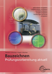 Abbildung von: Prüfungsvorbereitung aktuell - Bauzeichnen - Europa-Lehrmittel