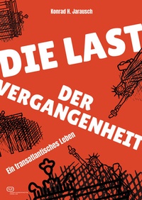 Abbildung von: Die Last der Vergangenheit - Vergangenheitsverlag