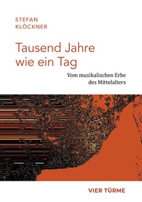 Abbildung von: Tausend Jahre wie ein Tag - Vier Türme
