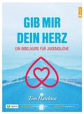 Cover: Gib mir dein Herz - Ein Bibelkurs f&uuml;r Jugendliche - rigatio Stiftung