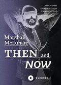 Cover: Marshall McLuhan: Then and Now - B&uuml;chner-Verlag