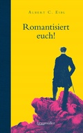 Cover: Romantisiert euch! - Braum&uuml;ller Verlag