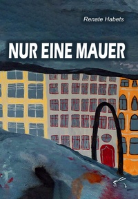 Abbildung von: Nur eine Mauer - Edition Paashaas Verlag EPV