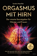 Cover: Orgasmus mit Hirn - Eulogia Verlags GmbH