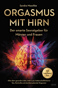 Enlarge image Cover: Orgasmus mit Hirn - Eulogia Verlags GmbH