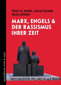 Abbildung von: Marx, Engels und der Rassismus ihrer Zeit - Mandelbaum Verlag eG