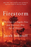 Cover: Firestorm: The Great Los Angeles Fires and America's New Age of Disaster - HarperCollins