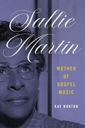 Cover: Sallie Martin, Mother of Gospel Music - University of Illinois Press