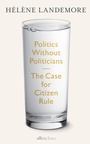 Cover: Politics Without Politicians - Allen Lane