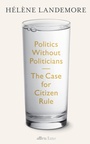 Cover: Politics Without Politicians - Allen Lane