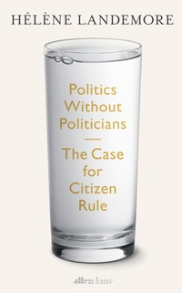 Enlarge image Cover: Politics Without Politicians - Allen Lane