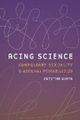 Cover: Acing Science - University of Washington Press