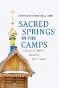 Cover: Sacred Springs in the Camps - University of Wisconsin Press