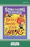 Cover: Something Terrible: Becky Brush-your-hair - ReadHowYouWant