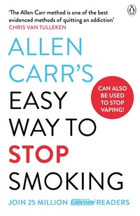 Abbildung von: Allen Carr's Easy Way to Stop Smoking - Penguin Books Ltd