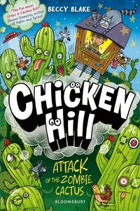 Enlarge image Cover: Chicken Hill: Attack of the Zombie Cactus - Bloomsbury Childrens Books