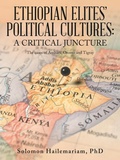 Cover: Ethiopian Elites' Political Cultures: a critical juncture - iUniverse