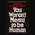 Cover: You Weren't Meant to Be Human - SIMON & SCHUSTER AUDIO