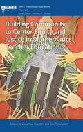 Cover: Building Community to Center Equity and Justice in Mathematics Teacher Education - Emerald Publishing Limited