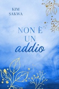 Cover: Non &egrave; un addio: Un romance contemporaneo con un viaggio nel tempo - Taggart Press