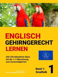 Abbildung von: ENGLISCH GEHIRNGERECHT LERNEN: 200-250 dekodierte Sätze mit der 1:1-Übersetzung zum Auswendiglernen. Band 1: Smalltalk - tolino media