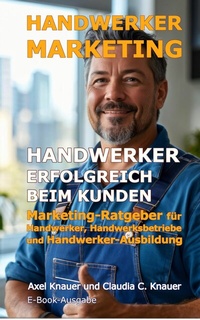 Abbildung von: Handwerker-Marketing Handwerker erfolgreich beim Kunden - epubli