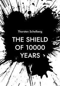 Abbildung von: The shield of 10000 years - BoD - Books on Demand