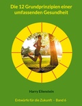 Cover: Die 12 Grundprinzipien einer umfassenden Gesundheit - BoD - Books on Demand